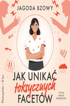 Okładka - Jak unikać toksycznych facetów - Jagoda Bzowy