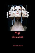 Okładka - Mąż bliźniaczek - Adam Kanthak