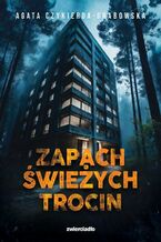 Okładka - Zapach świeżych trocin - Agata Czykierda-Grabowska