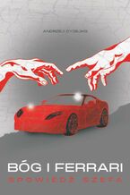 Okładka - Bóg i Ferrari. Spowiedź szefa - Andrzej Cydejko