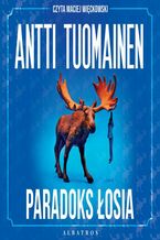 Okładka - PARADOKS ŁOSIA - Antti Tuomainen
