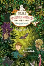 Okładka - Szkoła magicznych zwierząt. Obóz przetrwania - Margit Auer