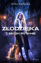 Okładka - Złodziejka z beczki po winie - Alina Tuchołka