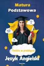 Okładka - Teoria w praktyce. Matura podstawowa. Język angielski - Beata Kurec