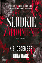 Okładka - Słodkie zapomnienie - K.E. December, Rina Dark