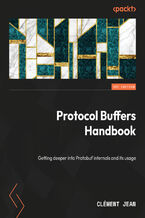Okładka - Protocol Buffers Handbook. Getting deeper into Protobuf internals and its usage - Clément Jean