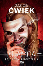 Okładka - Kłamca. Zbiorowa tricksteria - Jakub Ćwiek