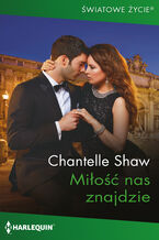 Okładka - Miłość nas znajdzie - Chantelle Shaw