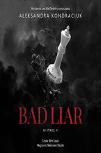 Okładka - Bad Liar - Aleksandra Kondraciuk