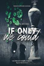 Okładka - If Only We Could - Agata Moore