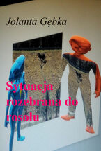 Okładka - Sytuacja rozebrana do rosołu - Jolanta Gębka