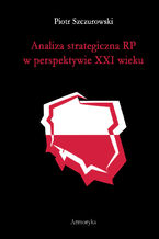 Analiza strategiczna RP w perspektywie XXI wieku