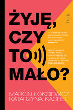 Okładka - Żyję, czy to mało? - Katarzyna Kachel, Marcin Łokciewicz