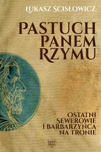 Okładka - Pastuch panem Rzymu - Łukasz Ścisłowicz