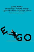 Okładka - Osobowość a Kariera: Analiza Typów i Ich Rola w Wyborze Zawodu - James Foster