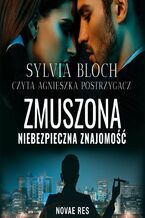 Okładka - Zmuszona. Niebezpieczna znajomość - Sylvia Bloch