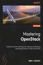 Okładka - Mastering OpenStack. Implement the latest techniques for designing and deploying an operational, production-ready private cloud - Third Edition - Omar Khedher