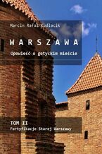 Okładka - WARSZAWA Opowieść o gotyckim mieście - Marcin Kudłacik