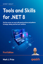 Okładka - Tools and Skills for .NET 8. Get the career you want with good practices and patterns to design, debug, and test your solutions  - Mark  J. Price