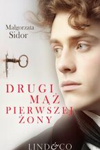 Okładka - Drugi mąż pierwszej żony - Małgorzata Sidor