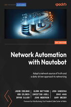 Okładka - Network Automation with Nautobot. Adopt a network source of truth and a data-driven approach to networking - Jason Edelman, Bryan Culver, Ken Celenza, Glenn Matthews, Josh VanDeraa, John Anderson, Gary Snider, Christian Adell, Brad Haas, Mike Bushong