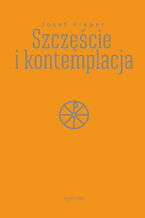 Okładka - Szczęście i kontemplacja - Josef Pieper