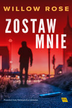 Okładka - Zostaw mnie - Willow Rose
