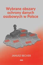 Okładka - Wybrane obszary ochrony danych osobowych w Polsce - Janusz Becker