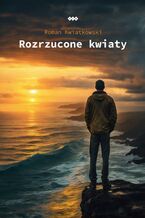 Okładka - Rozrzucone kwiaty - Roman Kwiatkowski