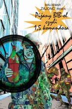 Okładka - Pijany BiB-ol, czyli 1,5 komandosa - Waldemar Panek