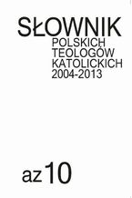Okładka - Słownik polskich teologów katolickich 2004-2013, t. 10 - Ks. Tomasz Błaszczyk, Ks. Waldemar Gliński, Ks. Jó Mandziuk, Józef Mandziuk