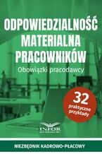 Okładka - Odpowiedzialność materialna pracowników. Obowiązki pracodawcy - Praca zbiorowa