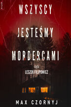 Okładka - Wszyscy jesteśmy mordercami - Max Czornyj