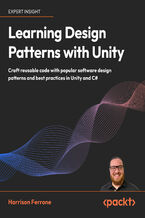 Okładka - Learning Design Patterns with Unity. Learn the secret of popular design patterns while building fun, efficient games in Unity 2023 and C# - Harrison Ferrone