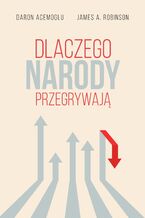 Okładka - Dlaczego narody przegrywają - Daron Acemoglu, James A. Robinson