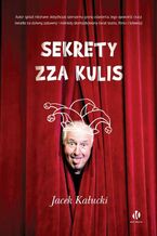 Okładka - Sekrety zza kulis - Jacek Kałucki