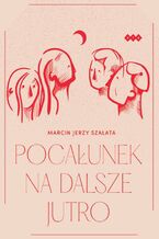 Pocałunek na dalsze jutro
