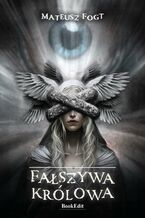 Okładka - Fałszywa królowa - Mateusz Fogt