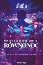 Okładka - Miasto gasnących świateł. Równonoc - Aleksandra Świderska