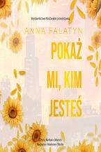 Okładka - Pokaż mi, kim jesteś - Anna Falatyn