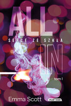 Okładka - All in 1. Serce ze szkła - Emma Scott