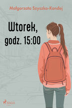 Okładka - Wtorek, godz. 15:00 - Małgorzata Szyszko-Kondej