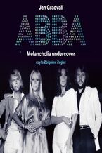 Okładka - ABBA. Melancholia undercover - Jan Gradvall