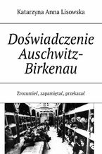 Okładka - Doświadczenie Auschwitz-Birkenau - Katarzyna Anna Lisowska