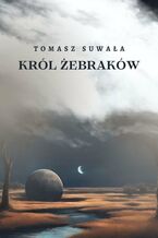 Okładka - Król żebraków - Tomasz Suwała