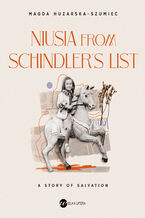 Okładka - Niusia from Schindlers list. A story of salvation - Magda Huzarska-Szumiec