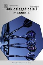 Okładka - Jak osiągać cele i marzenia - Kar-Group