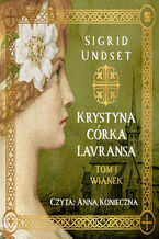 Okładka - Krystyna córka Lavransa (#1). Krystyna córka Lavransa. Wianek - Sigrid Undset