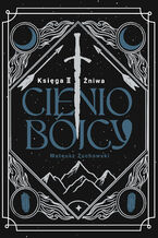 Okładka - Cieniobójcy. Księga II. Żniwa - Mateusz Żuchowski