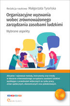 Organizacyjne wyzwania wobec zrównoważonego zarządzania zasobami ludzkimi